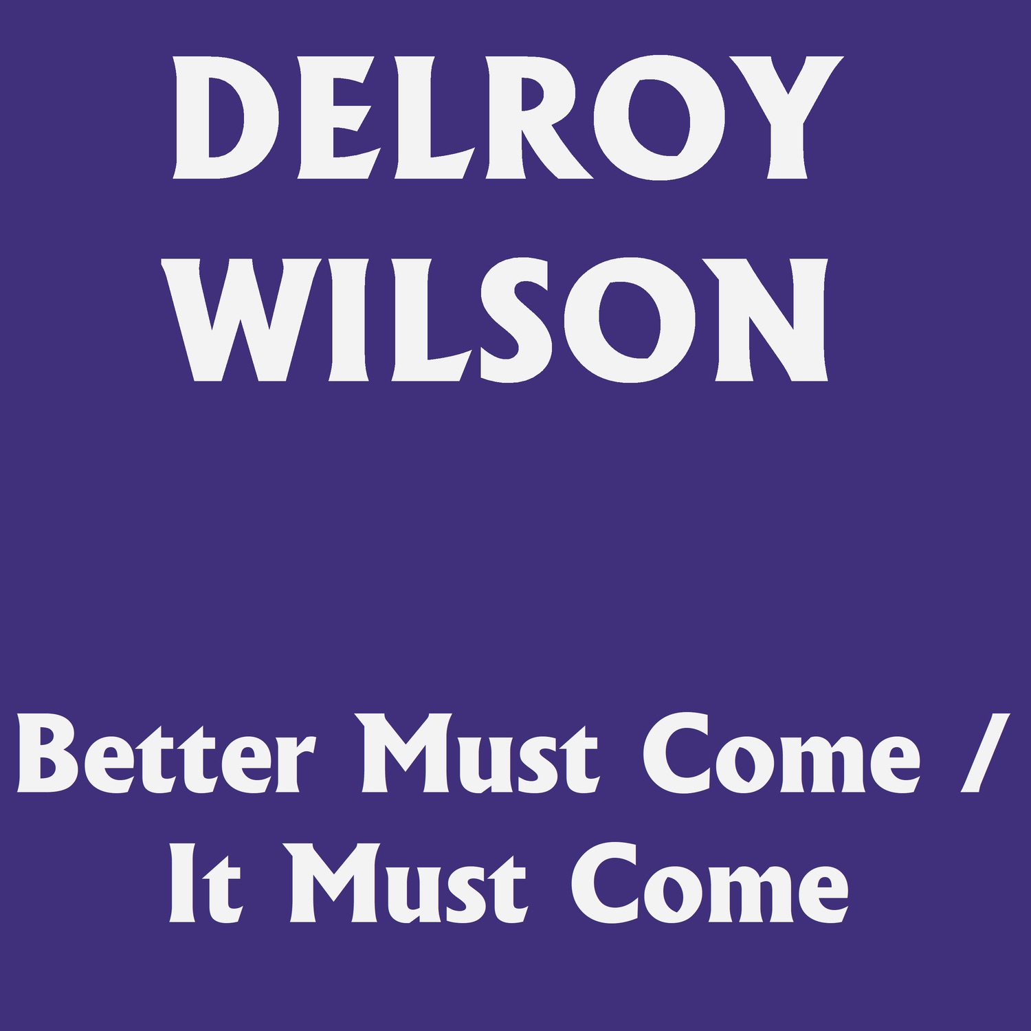 Better Must Come / It Must Come - Single album cover