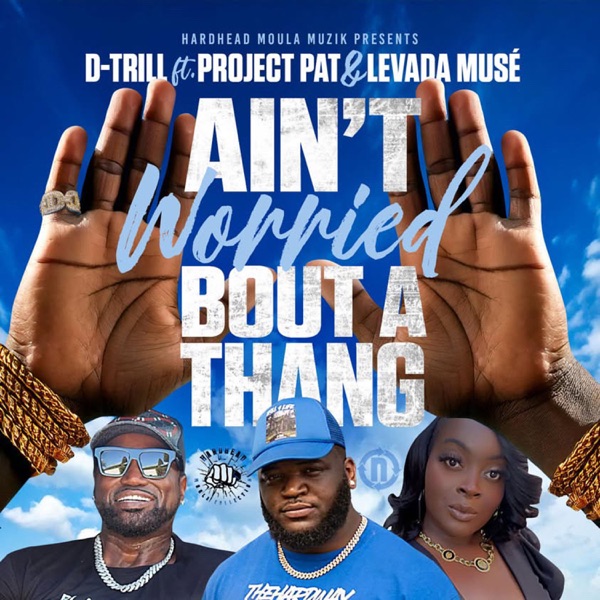 Ain't Worried Bout a Thang (feat. Levada Muse & Project Pat) - Single album cover