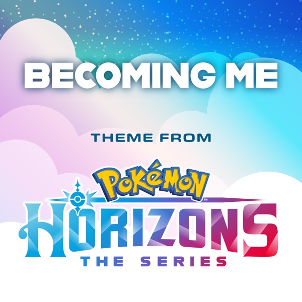 Becoming Me (Theme from Pokémon Horizons Season 1) - Single album cover