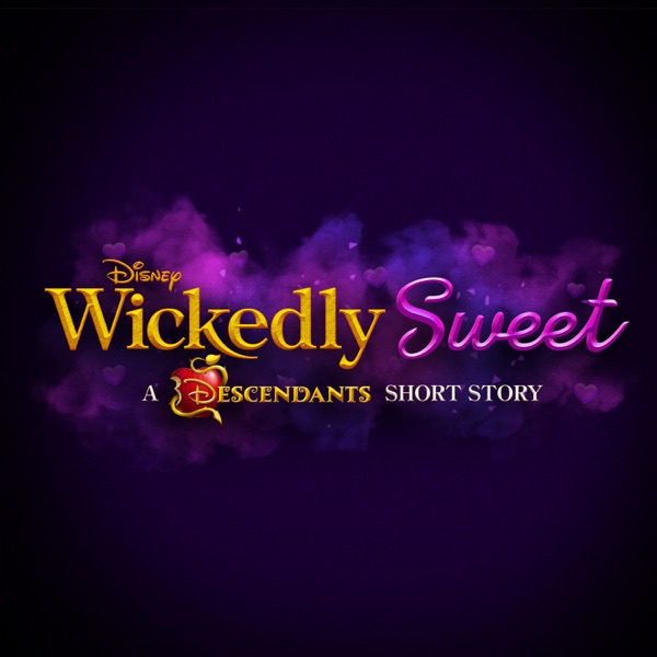 Wickedly Sweet (From "Wickedly Sweet: A Descendants Short Story") - Single album cover
