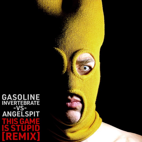 This Game Is Stupid (Gasoline Invertebrate Remix) - Single album cover