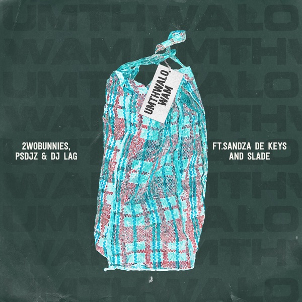 Umthwalo Wam (feat. Sandza De Keys, Slade, DJ Target) - Single album cover