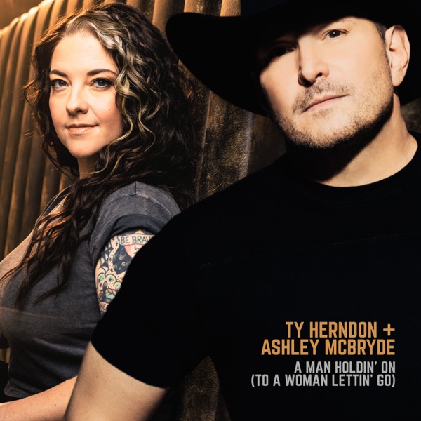 A Man Holdin' On (To a Woman Lettin' Go) [feat. Ashley McBryde] - Single album cover