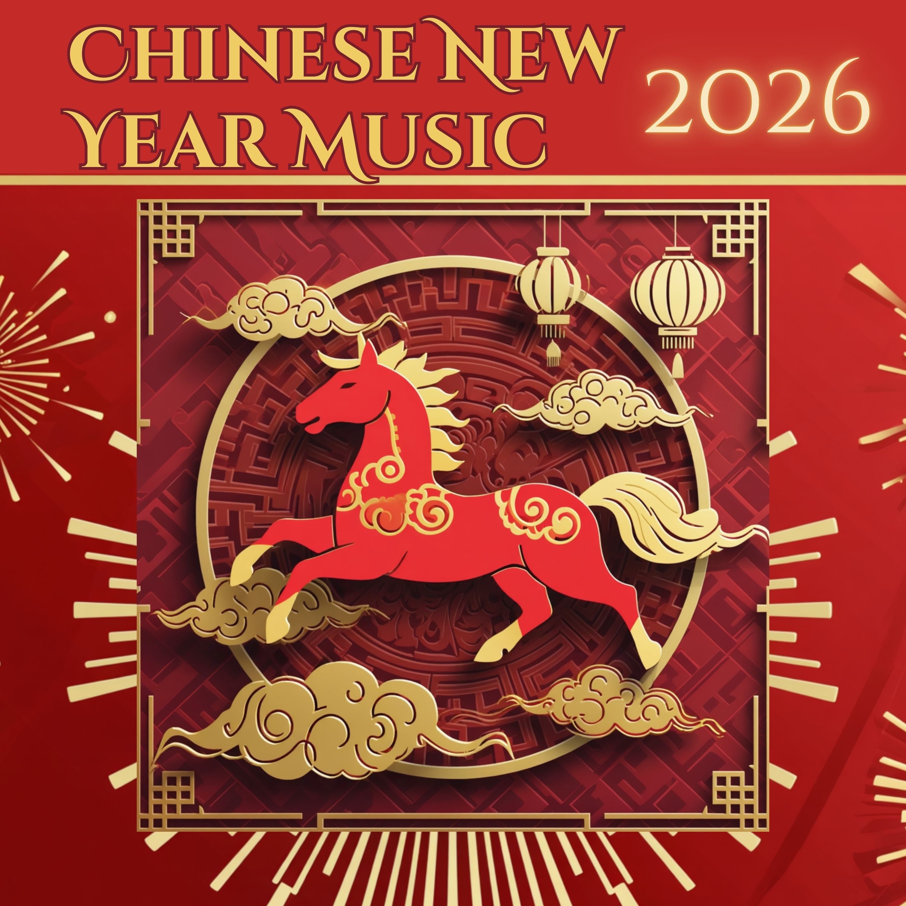 Chinese New Year Music 2026: Traditional Songs for Lunar New Year Celebration in China album cover
