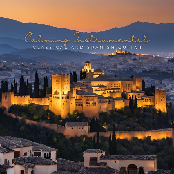 Calming Instrumental Classical and Spanish Guitar album cover
