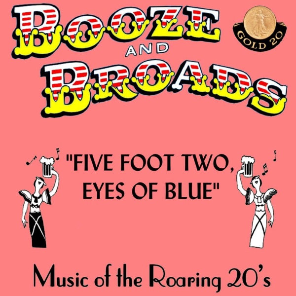 Five Foot Two, Eyes of Blue: Booze and Broads (Music From the Roaring 20's) - Single album cover
