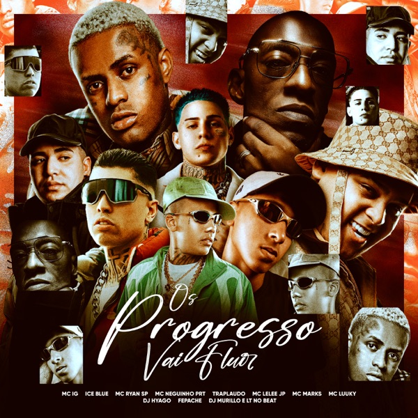 Os Progresso Vai Fluir (feat. Ice Blue, MC Neguinho PRT, TrapLaudo, Mc Lele JP, MC LUUKY, DJ Hyago,  album cover