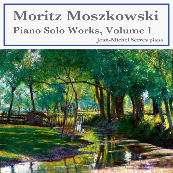Moritz Moszkowski: Piano Solo Works, Vol. 1 album cover