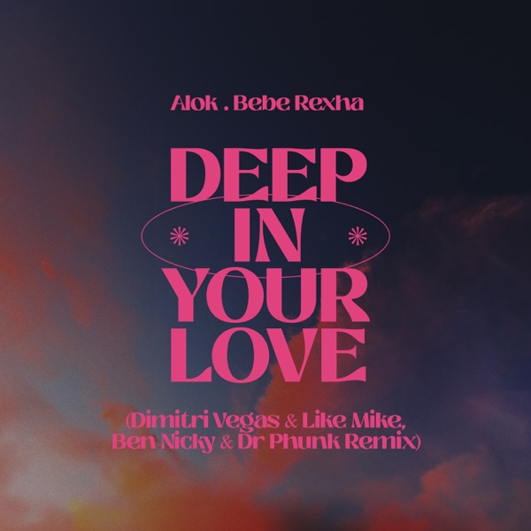 Deep In Your Love (Dimitri Vegas & Like Mike, Ben Nicky & Dr Phunk Remix) - Single album cover