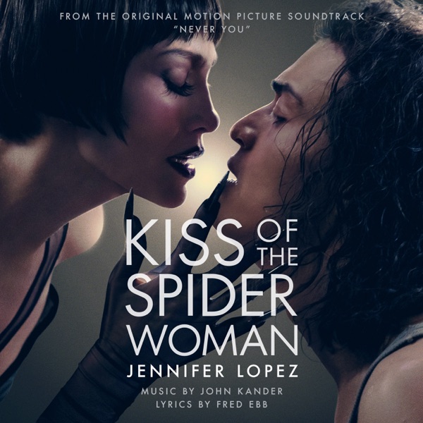 Never You (From Kiss of the Spider Woman) - Single album cover