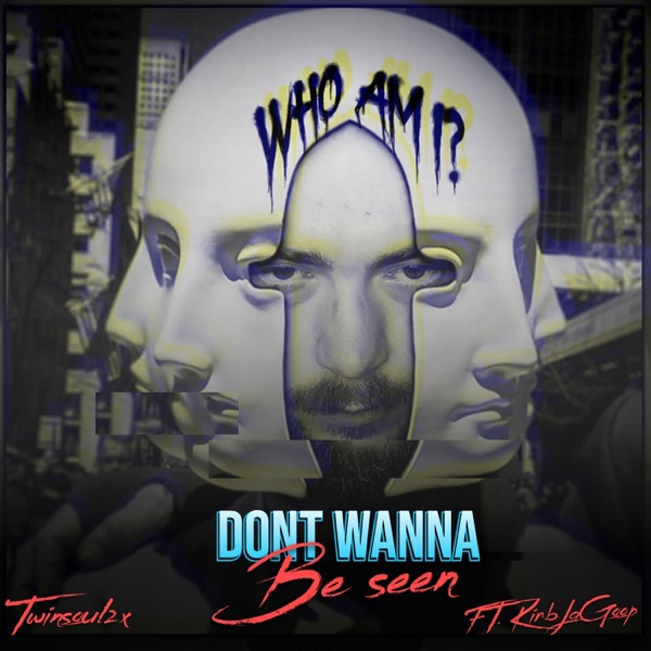 Don't Wanna Be Seen (feat. Kirblagoop) - Single album cover