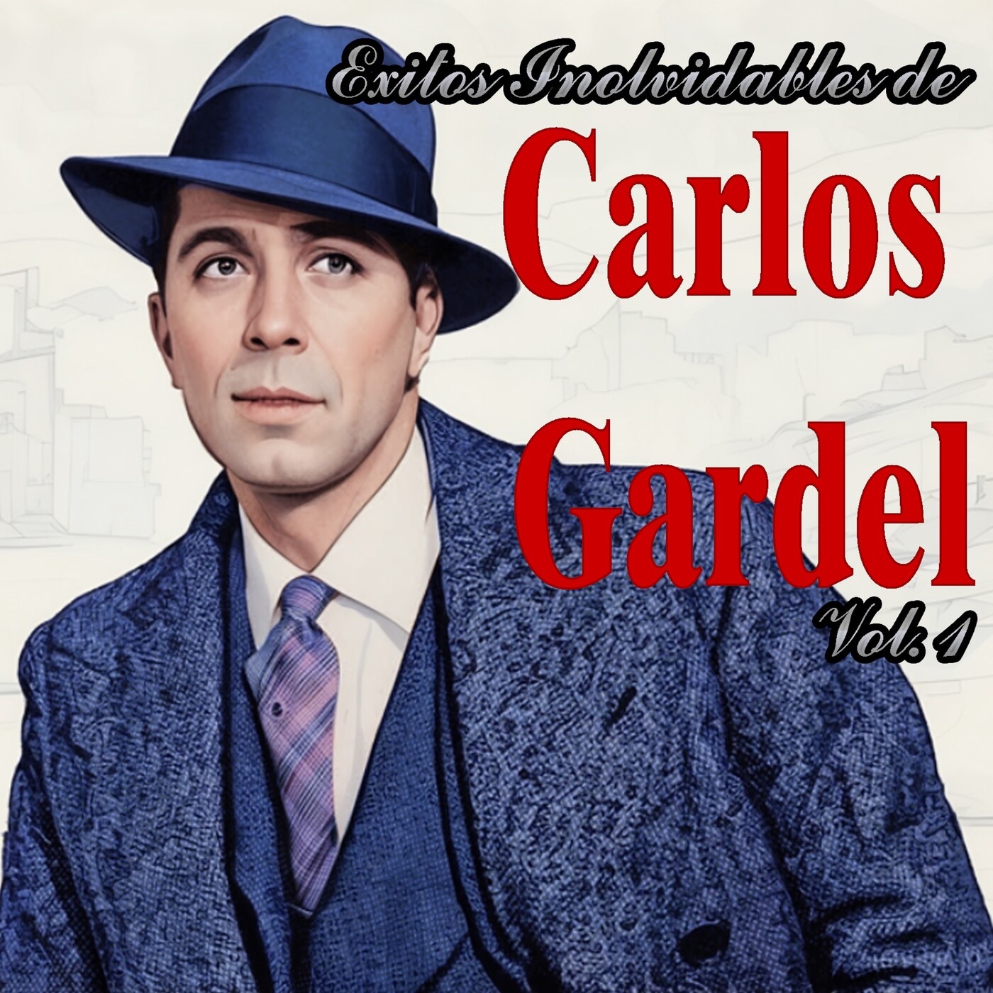 Éxitos Inolvidables de Carlos Gardel, Vol. 1 album cover