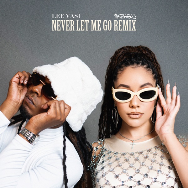 Never Let Me Go (Remix) [feat. 1K Phew] - Single album cover