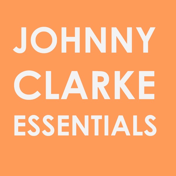 Johnny Clarke Essentials album cover
