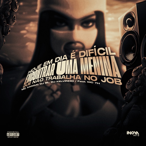 HOJE EM DIA E DIFICIL ENCONTRAR UMA MENINA QUE NAO TRABALHA NO JOB (feat. Mc Th) - Single album cover