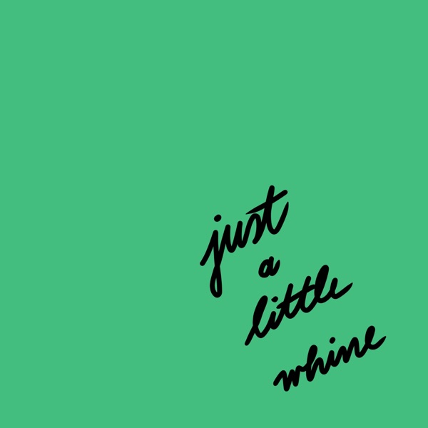 just a little whine - Single album cover