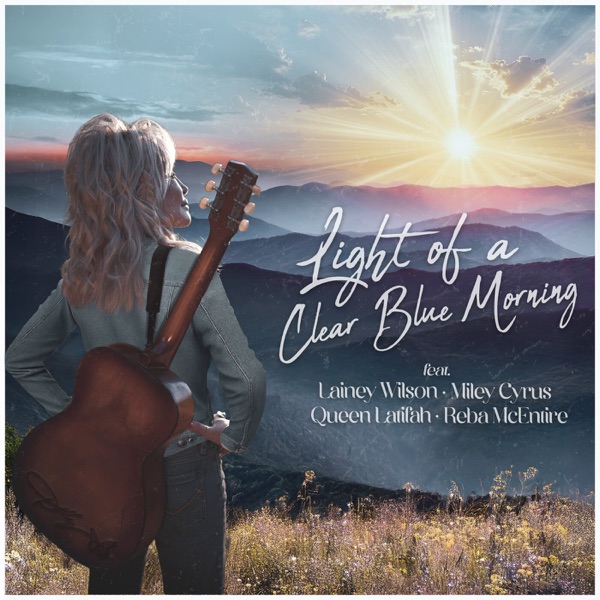 Light of a Clear Blue Morning (feat. Lainey Wilson, Miley Cyrus, Queen Latifah & Reba McEntire) - Si album cover