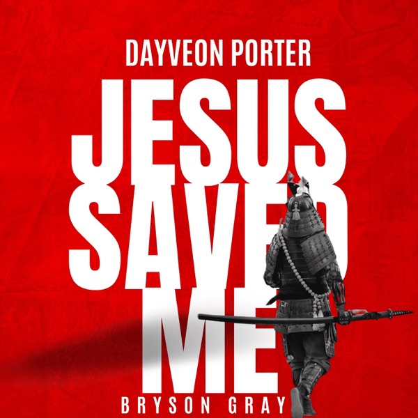 Jesus Saved Me (feat. Bryson Gray) - Single album cover