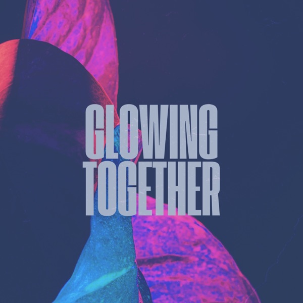 Glowing Together - Single album cover
