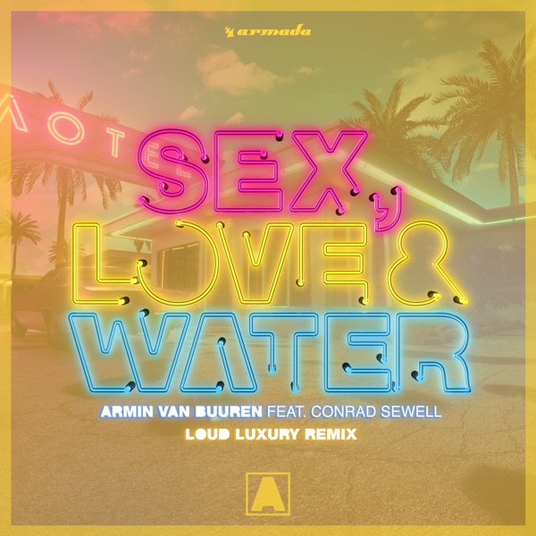 Sex, Love & Water (feat. Conrad Sewell) [Loud Luxury Remix] - Single album cover