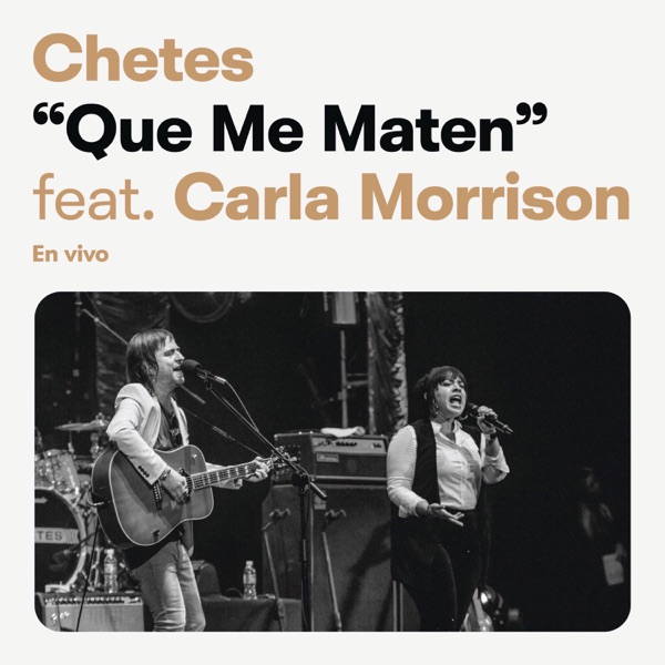 Que Me Maten (feat. Carla Morrison) [Chetes 20 Live] - Single album cover