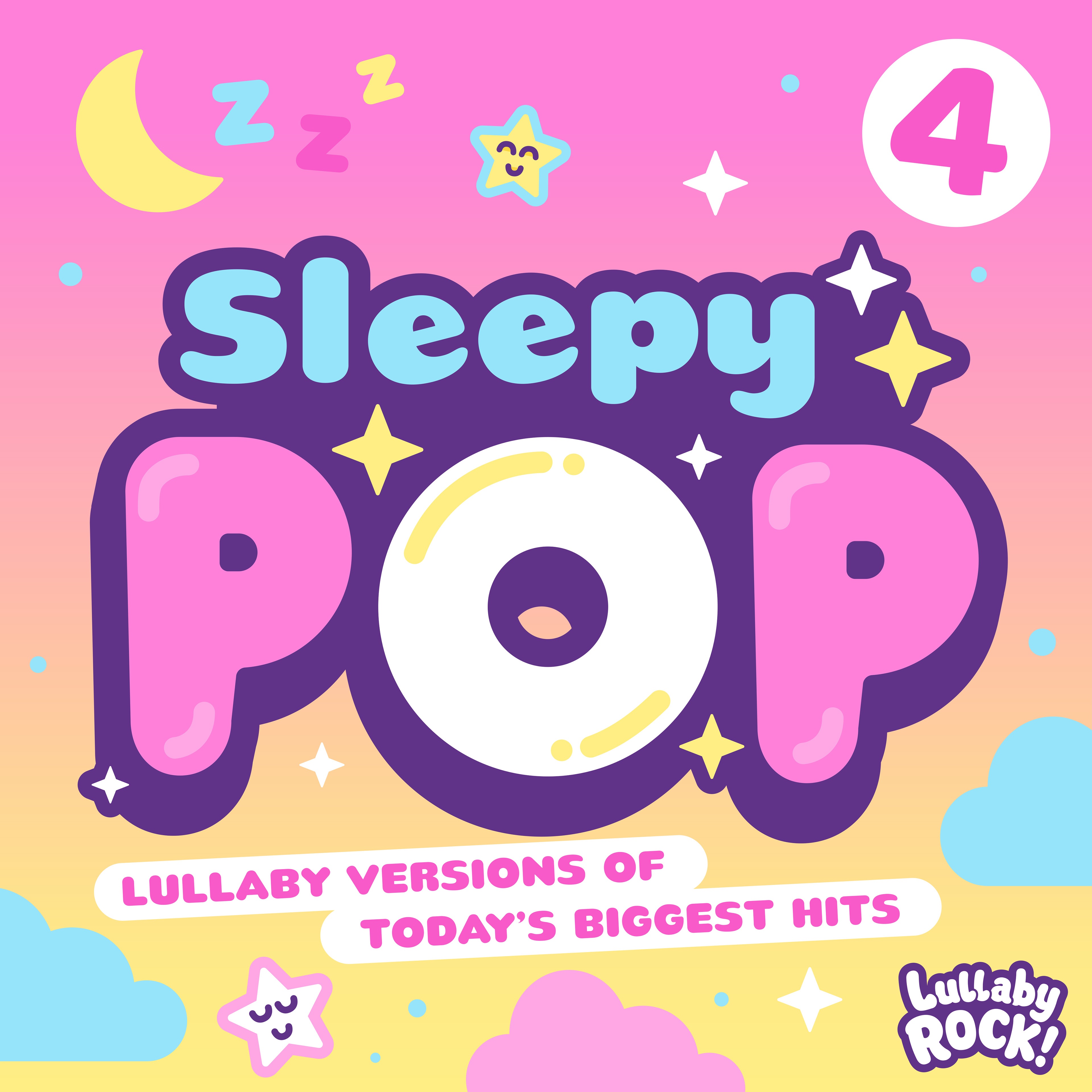 Sleepy Pop 4: Lullaby Versions of Today's Biggest Hits album cover