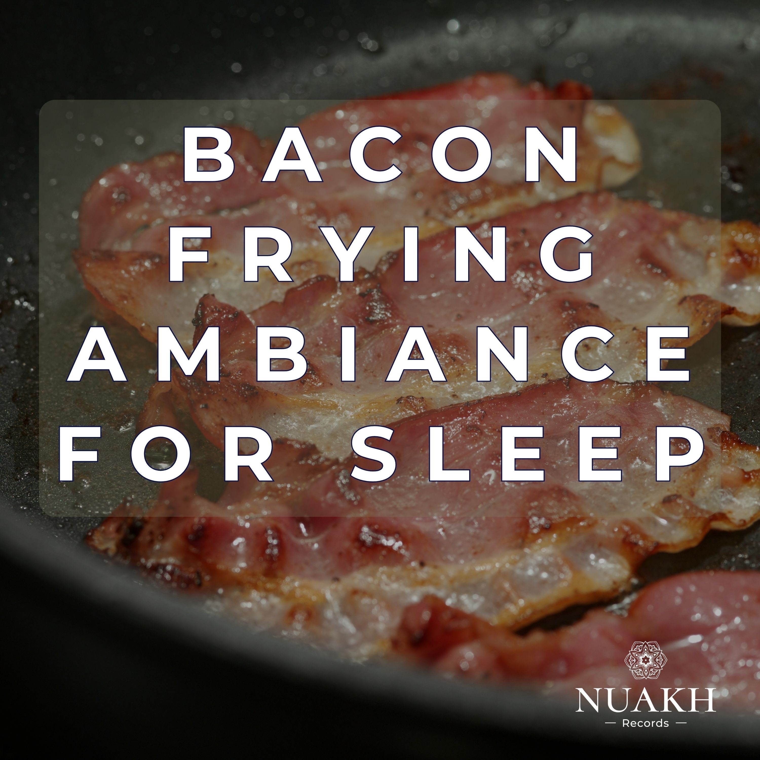 Bacon Sizzling Sound for Sleep - Bacon Frying album cover