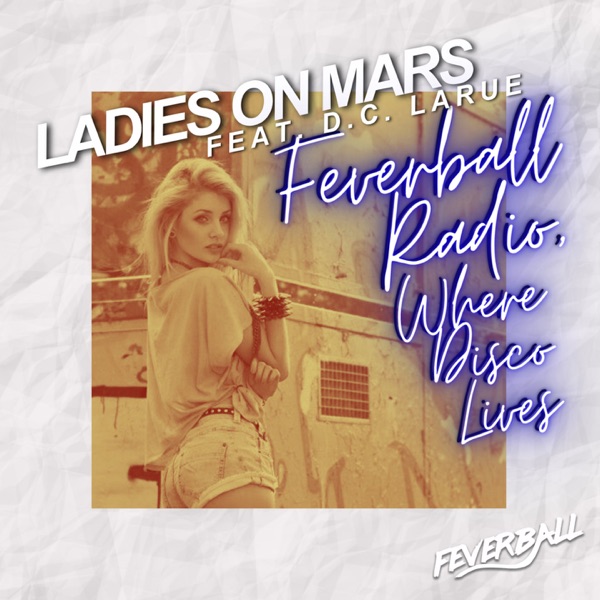 Feverball Radio, Where Disco Lives (feat. D.C. LaRue) - Single album cover