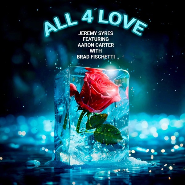 All 4 Love (feat. Aaron Carter & Brad Fischetti) - Single album cover