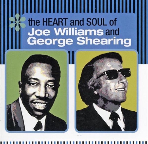 The Heart And Soul Of Joe Williams And George Shearing album cover