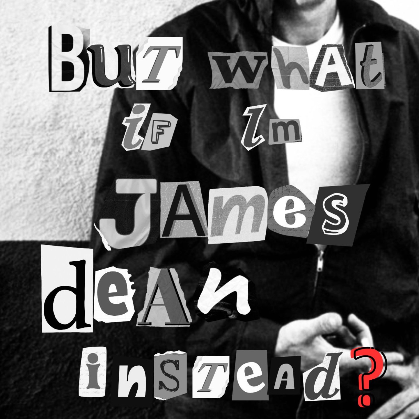 But What If I'm James Dean Instead? - Single album cover