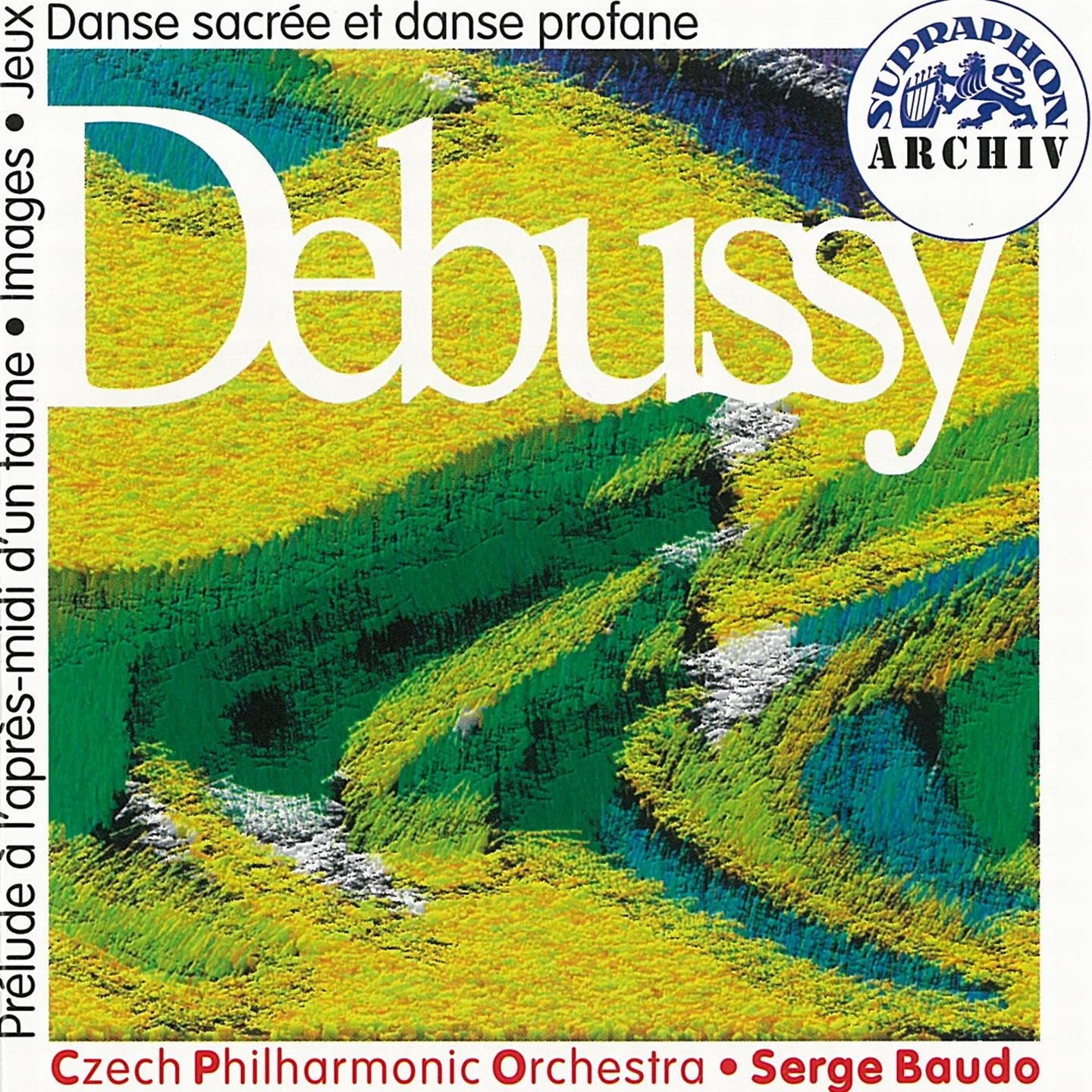 Debussy: Prélude a l'apres-midi d'un faun, Images, Jeux - poeme dansé, Dances for Harp and String Or album cover