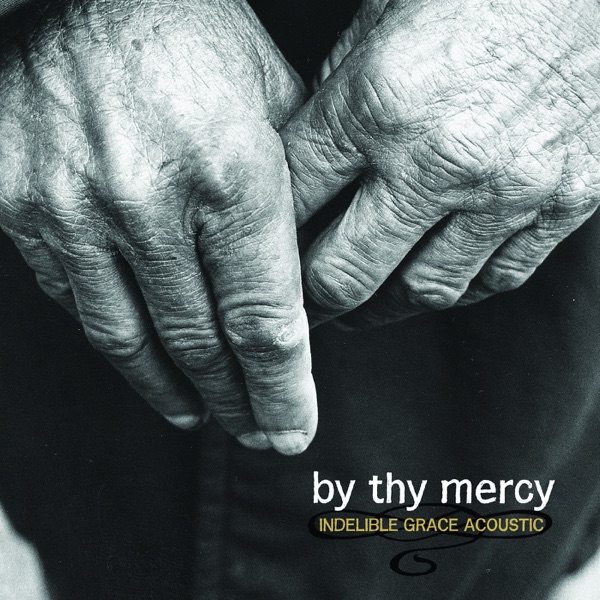 By Thy Mercy: Indelible Grace Acoustic (Instrumental Versions) album cover