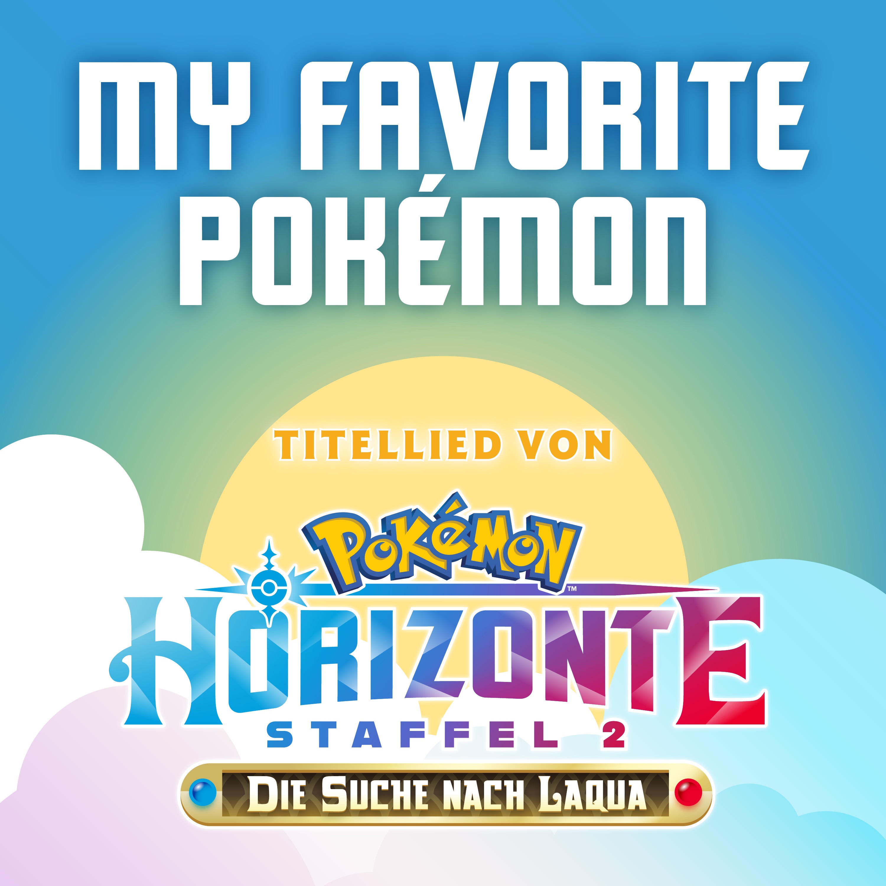 My Favorite Pokémon (Titellied Von Pokémon Horizonte Staffel 2) - Single album cover