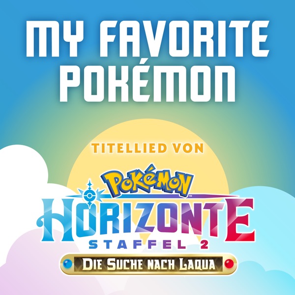 My Favorite Pokémon (Titellied Von Pokémon Horizonte Staffel 2) - Single album cover