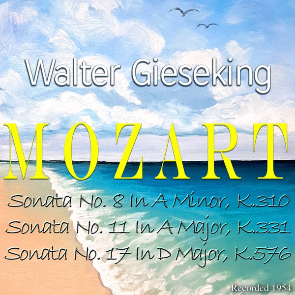 Mozart:  Sonata No. 8 in a Minor, K.310, Sonata No. 11 in a Major, K.331, Sonata No. 17 in D Major,  album cover