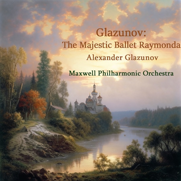 Glazunov: The Majestic Ballet Raymonda album cover