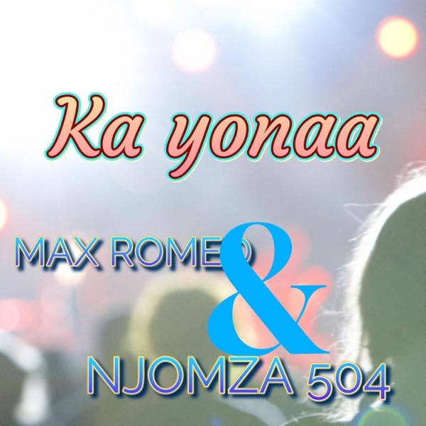 KA YONAA (feat. MAX ROMEO) - Single album cover