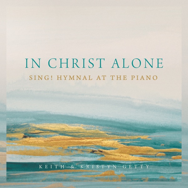 In Christ Alone - Sing! Hymnal At The Piano album cover