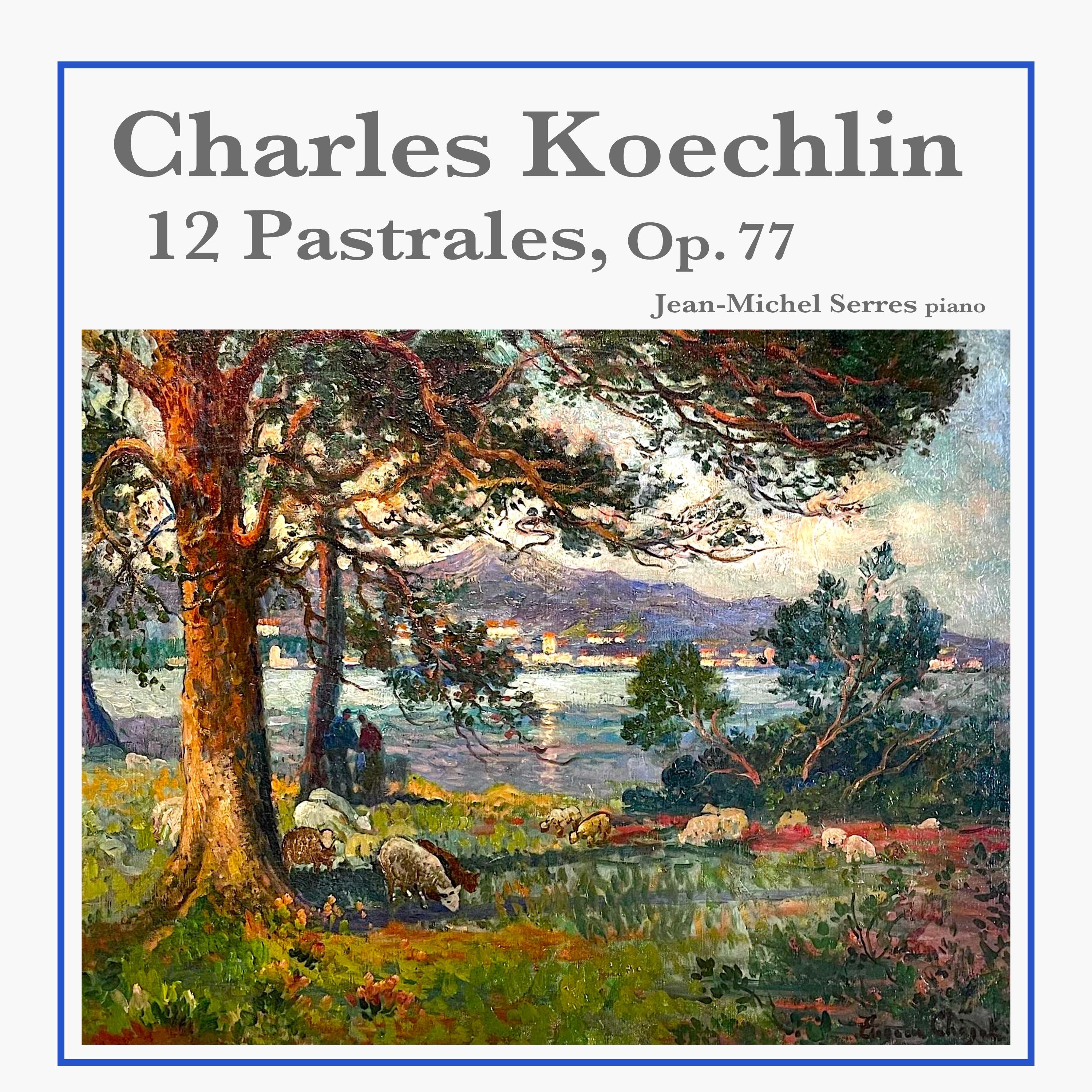 Charles Koechlin: 12 Pastorales, Op. 77 album cover