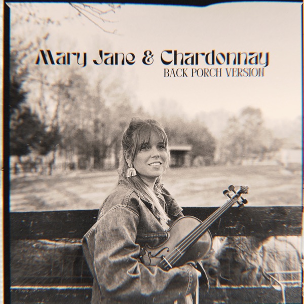 Mary Jane & Chardonnay - Back Porch Version - Single album cover