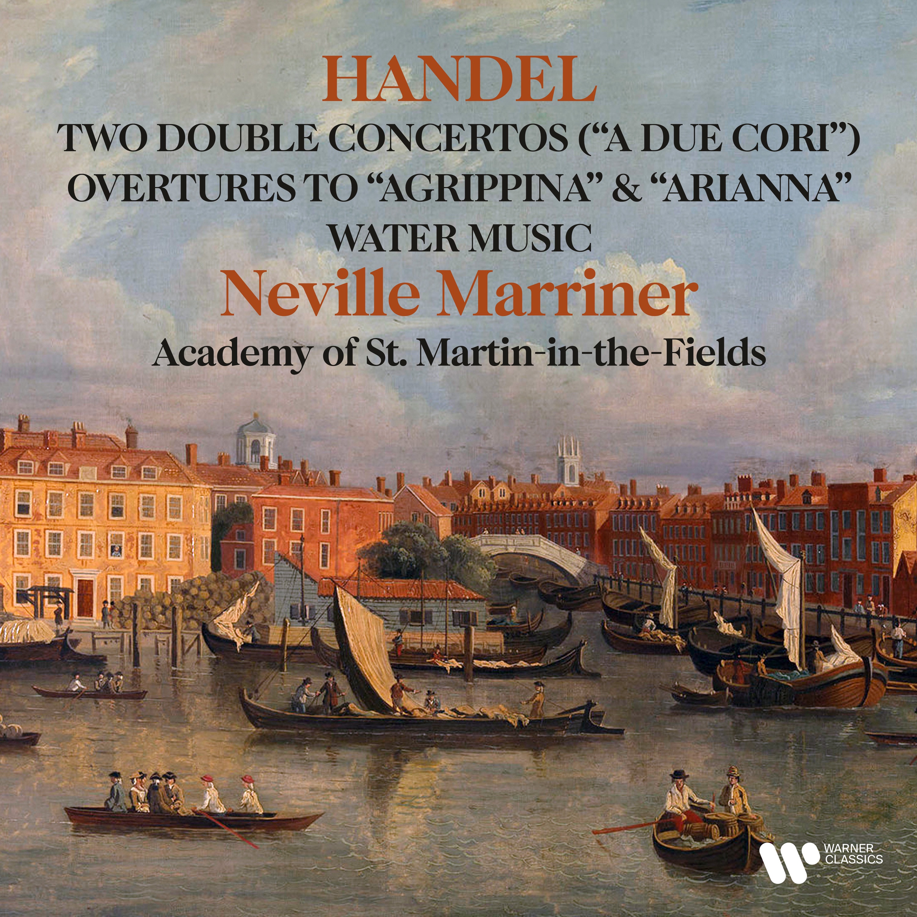 Handel: Double Concertos "A due cori", Water Music, Overtures to Agrippina & Arianna album cover