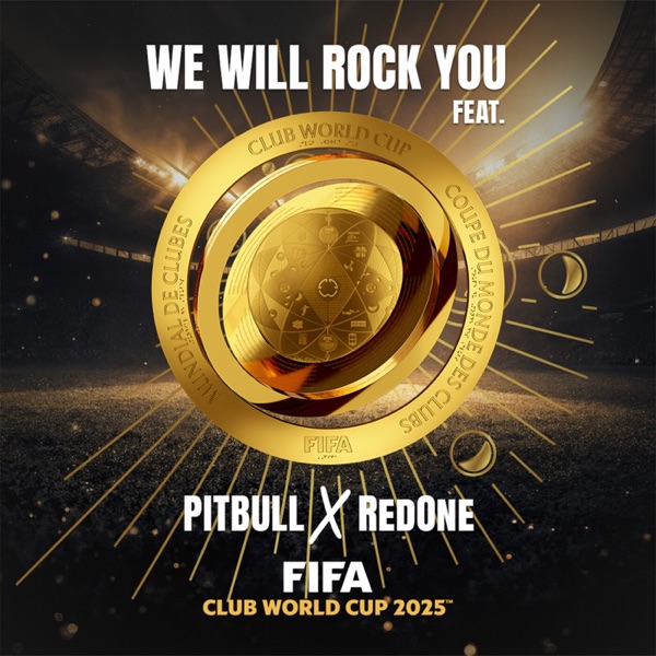 We Will Rock You (2025 FIFA Club World Cup Theme Song) feat. Pitbull x RedOne - Single album cover