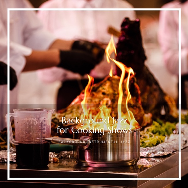 Background Jazz for Cooking Shows album cover