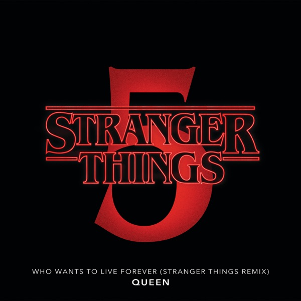 Who Wants To Live Forever (Stranger Things Remix) - Single album cover