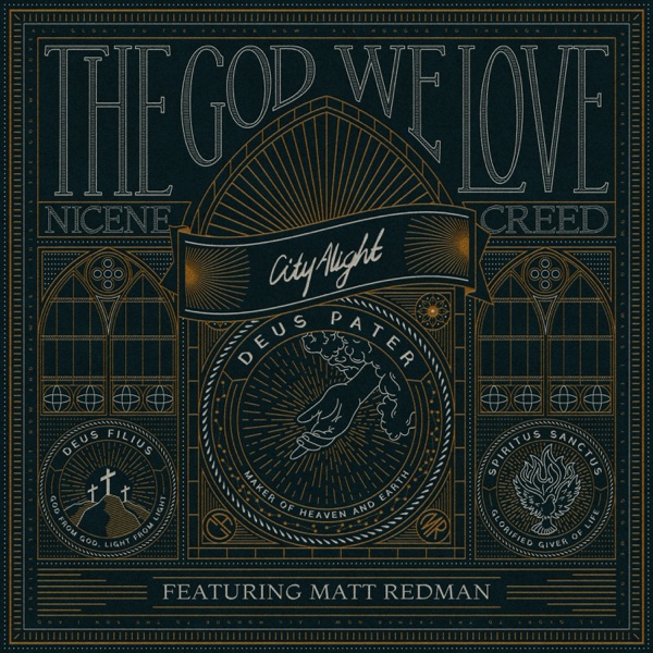 The God We Love (Nicene Creed) [feat. Matt Redman] [Live] - Single album cover
