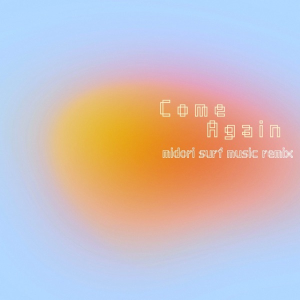 come again (midori SURF Music Remix) [feat. m-flo] - Single album cover