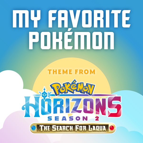 My Favorite Pokémon (Theme from Pokémon Horizons Season 2) - Single album cover