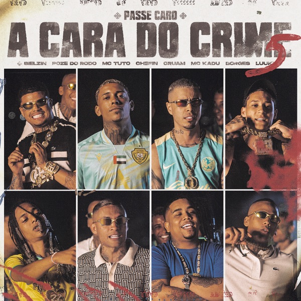 A Cara do Crime 5 (Passe Caro) [feat. Borges, Chefin, MC LUUKY, MC Tuto & MC Kadu] - Single album cover