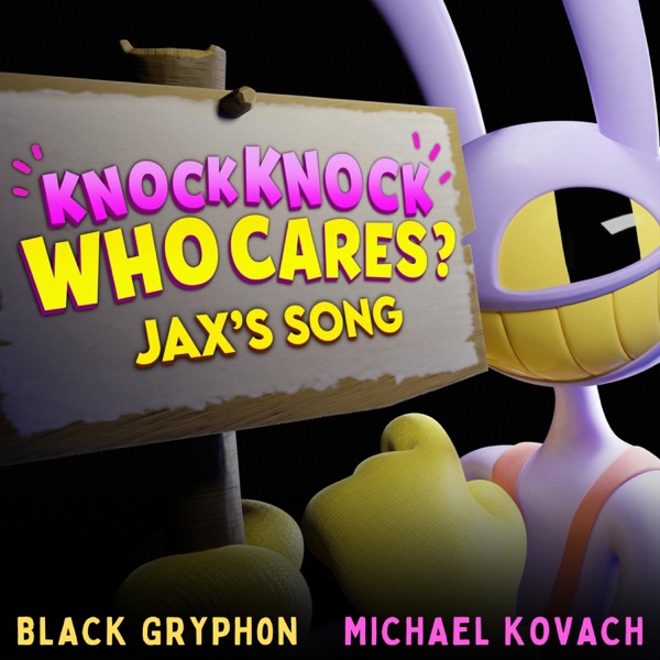Knock Knock Who Cares? (Jax's Song) [feat. Michael Kovach] - Single album cover